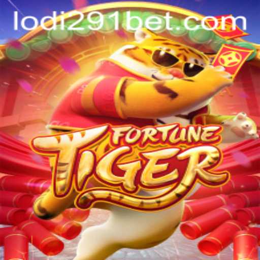 FortuneTiger: Dive into the World of Luck and Strategy with Lodi291